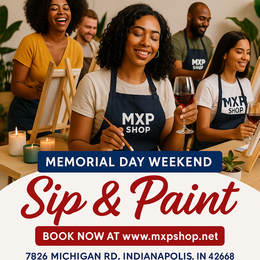 Celebrate Memorial Day Weekend with a Sip & Paint Workshop at MXP Shop!