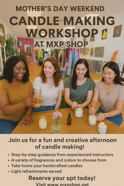Mother's Day weekend (( CANDLE MAKING / SIP AND PAINT )) Mother's Day out! Indianapolis at mxp shop